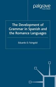Tapa de DEVELOPMENT OF GRAMMAR IN SPANISH AND THE ROMANCE LANGUAGES