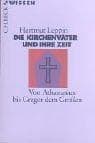 Tapa de Die Kirchenväter und ihre Zeit. Von Athanasius bis Gregor dem Großen