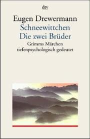 Tapa de Schneewittchen. Die zwei Brüder. Grimms Märchen tiefenpsychologisch gedeutet