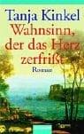 Tapa de Wahnsinn, der das Herz zerfrisst. Roman