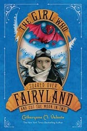 Tapa de The Girl Who Soared Over Fairyland and Cut the Moon in Two (Fairyland #3)