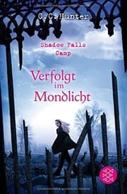 Tapa de Shadow Falls Camp 04 - Verfolgt im Mondlicht