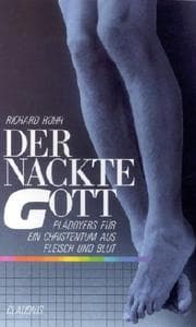 Tapa de Der nackte Gott. Plädoyers für ein Christentum aus Fleisch und Blut