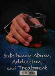 Tapa de Substance abuse, addiction, and treatment