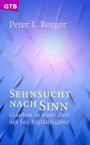 Tapa de Sehnsucht nach Sinn. Glauben in einer Zeit der Leichtgläubigkeit