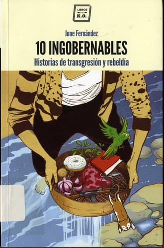Tapa de 10 ingobernables : historias de transgresión y rebeldía
