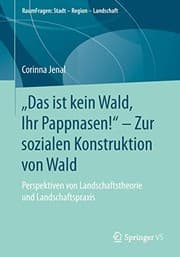 Tapa de „Das ist kein Wald, Ihr Pappnasen!“ – Zur sozialen Konstruktion von Wald