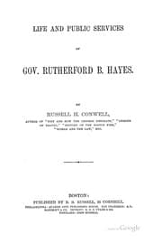 Tapa de Life and Public Services of Gov. Rutherford B. Hayes: By Russell H. Conwell