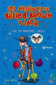 Tapa de Las aventuras de Billie B. Brown y Jack, 3. ¡No te enfades, Jack!