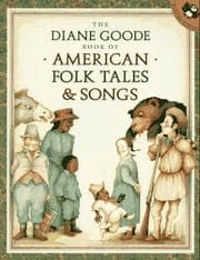Tapa de The Diane Goode Book of American Folk Tales and Songs