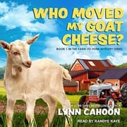 Tapa de Who Moved My Goat Cheese? Lib/E