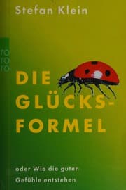 Tapa de Die Glücksformel oder wie die guten Gefühle entstehen