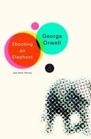 Tapa de Shooting an Elephant and other essays