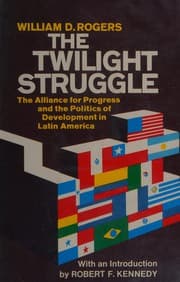 Tapa de The twilight struggle; the Alliance for Progress and the politics of development in Latin America
