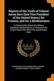 Tapa de Reports of the Trials of Colonel Aaron Burr for Treason, and for a Misdemeanor