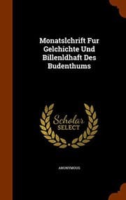 Tapa de Monatslchrift Fur Gelchichte Und Billenldhaft Des Budenthums