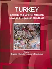 Tapa de Turkey Ecology and Nature Protection Laws and Regulation Handbook Volume 1 Strategic Information, Laws and Regulations