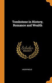 Tapa de Tombstone in History, Romance and Wealth