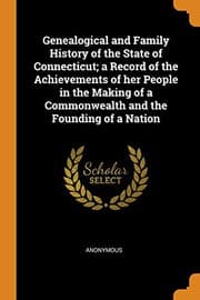 Tapa de Genealogical and Family History of the State of Connecticut; a Record of the Achievements of her People in the Making of a Commonwealth and the Founding of a Nation