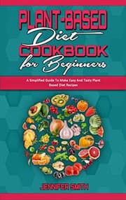 Tapa de Plant Based Diet Cookbook for Beginners