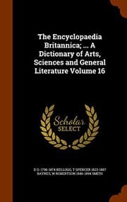 Tapa de The Encyclopaedia Britannica; ... A Dictionary of Arts, Sciences and General Literature Volume 16