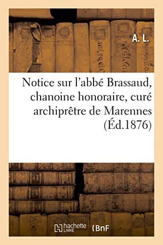 Tapa de Notice sur l'abbé Brassaud, chanoine honoraire, curé archiprêtre de Marennes