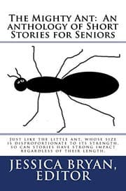 Tapa de The Mighty Ant : An anthology of Short Stories for Seniors