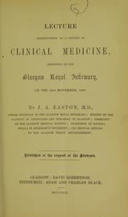 Tapa de Lecture introductory to a course of clinical medicine, delivered in the Glasgow Royal Infirmary, on the 13th November, 1849