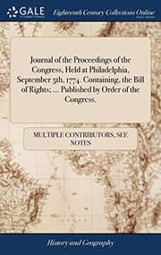Tapa de Journal of the Proceedings of the Congress, Held at Philadelphia, September 5th, 1774. Containing, the Bill of Rights; ... Published by Order of the Congress.