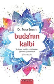 Tapa de Buda'nin Kalbi; Korkuyu ve Utanci Iyilestiren Sefkati Uyandirmak