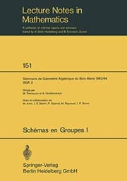 Tapa de Schemas en Groupes. Seminaire de Geometrie Algebrique du Bois Marie 1962/64 : I