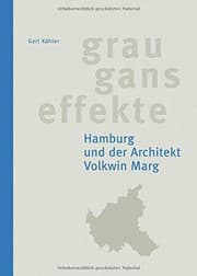 Tapa de Grauganseffekte. Hamburg und der Architekt Volkwin Marg