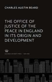 Tapa de The Office of Justice of the Peace in England in Its Origin and Development