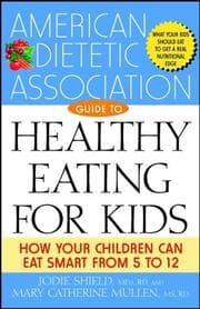 Tapa de The American Dietetic Association guide to healthy eating for kids