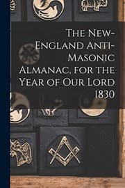 Tapa de The New-England Anti-Masonic Almanac, for the Year of Our Lord 1830