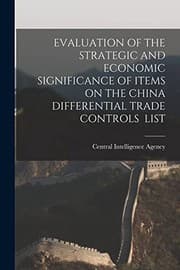 Tapa de Evaluation of the Strategic and Economic Significance of Items on the China Differential Trade Controls List