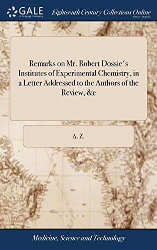 Tapa de Remarks on Mr. Robert Dossie's Institutes of Experimental Chemistry, in a Letter Addressed to the Authors of the Review, &c
