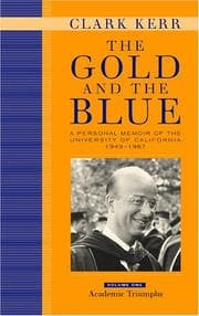 Tapa de The Gold and the Blue: A Personal Memoir of the University of California, 1949 - 1967