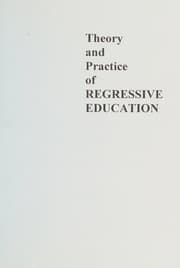Tapa de The Theory and Practice of Regressive Education