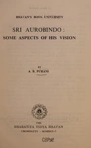 Tapa de Sri Aurobindo; some aspects of his vision