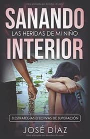 Tapa de Sanando Las Heridas de Mi niño Interior