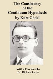 Tapa de The consistency of the axiom of choice and of the generalized continuum-hypothesis with the axioms of set theory