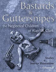 Tapa de Bastards and Guttersnipes : The Neglected Children of Alan M. Clark