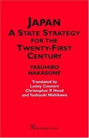 Tapa de Japan-a state strategy for the twenty-first century / Yasuhiro Nakasone ; translated by Lesley Connors and Christopher P. Hood
