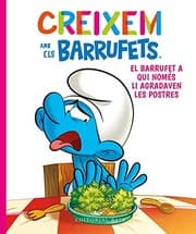 Tapa de Creixem amb els Barrufets 3. El Barrufet a qui només li agradaven les postres