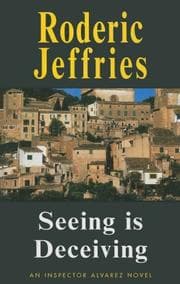 Tapa de Seeing is Deceiving (Inspector Alvarez Novel)