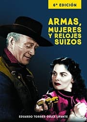 Tapa de ARMAS, MUJERES Y RELOJES SUIZOS 6ª EDICIÓN
