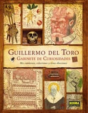 Tapa de GUILLERMO DEL TORO. GABINETE DE CURIOSIDADES. MIS CUADERNOS, COLECCIONES Y OTRAS OBSESIONES