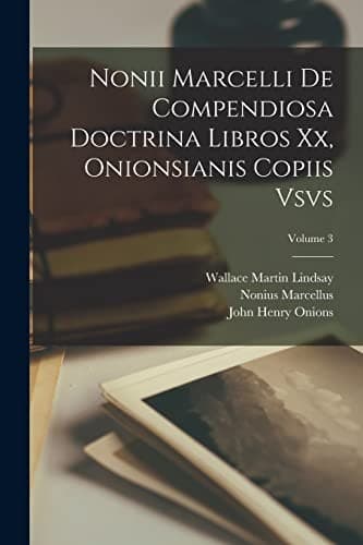 Tapa de Nonii Marcelli de Compendiosa Doctrina Libros Xx, Onionsianis Copiis Vsvs; Volume 3