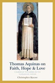 Tapa de Thomas Aquinas on Faith, Hope, and Love